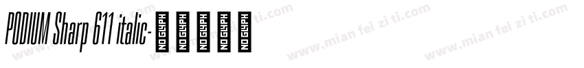 PODIUM Sharp 611 italic字体转换